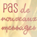 Pas de nouveaux messages Pas de nouveaux messages