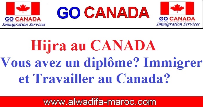 Hijra au CANADA, Vous avez un diplôme? Immigrer et Travailler au Canada?